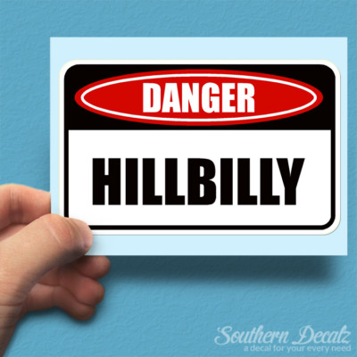 #ad Danger Caution Hillbilly Vinyl Decal Sticker c4 6quot; x 3.75quot; $4.50