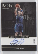 2018-19 Panini Noir Reigning Nights 26/99 Jason Kidd #RN-JK Auto HOF 5yi