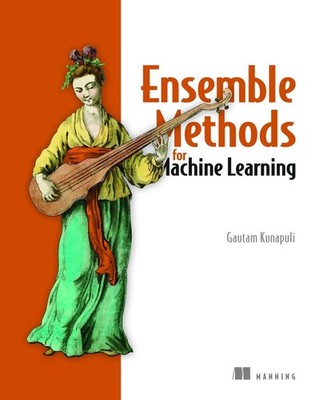 Ensemble Methods for Machine Learning by Gautam Kunapuli (English) Paperback Boo