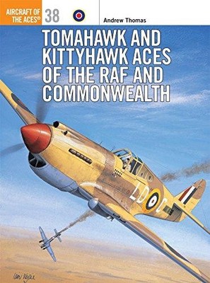 Tomahawk and Kittyhawk Aces of the RAF and Commonwealth:... - Thomas, Andrew