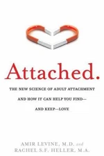 Attached: The New Science of Adult Attachment and How It Can Help You Find--and 