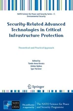 Security-Related Advanced Technologies in Critical Infrastructure Protection: Th