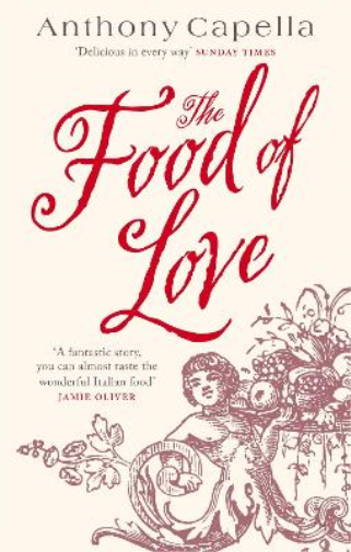 Anthony Capella The Food Of Love (Tascabile)