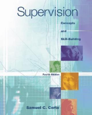 Supervision: Concepts and Skill-Building by Samuel Certo