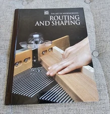 Routing and Shaping (The Art of Woodworking) by Time-Life Books - Spiral Bound