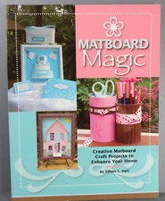Matboard Magic Creative Matboard Craft Projects to Enhance Your Home 2008