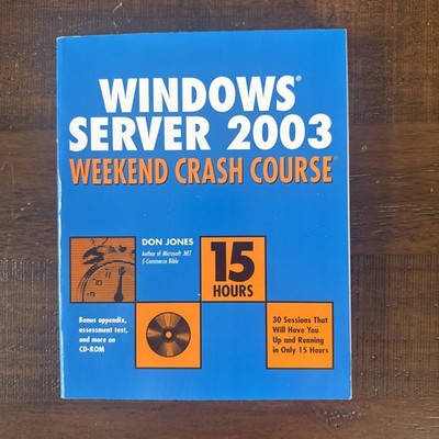 Windows Server 2003 Weekend Crash Course by Don Jones