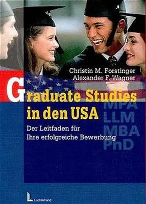Graduate Studies in den USA. Der Leitfaden für Ihre erfolgreiche Bewerbung