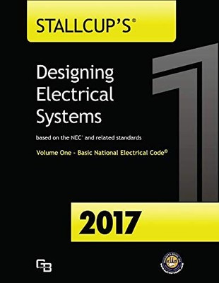 STALLCUP'S DESIGNING ELECTRICAL SYSTEMS 2017 VOLUME 1 By James Stallcup & Sr.