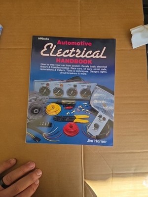 Automotive Electrical Handbook : How to Wire Your Car from Scratch
