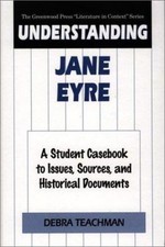 Understanding Jane Eyre: A Student Casebook to Issues, Sources, and...