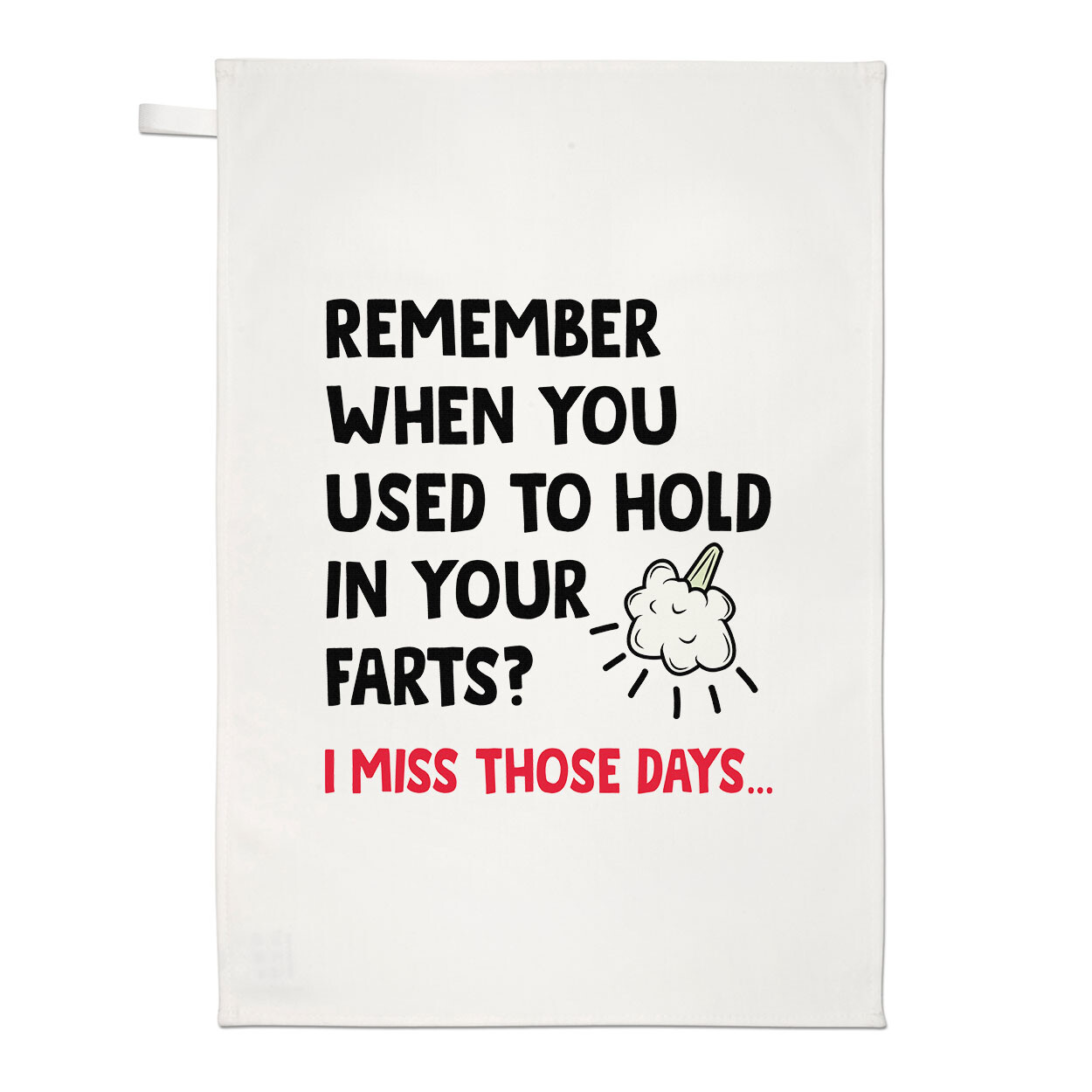 Remember When You Used To Hold In Your Farts Tea Towel Funny Boyfriend Husband