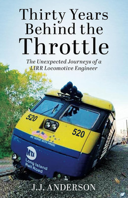 Thirty Years behind the Throttle: the Unexpected Journeys of a LIRR Locomotive E