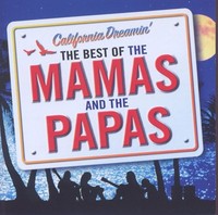 The Mamas & The Papas: The Mamas & The Papas: California Dreamin': The Best Of