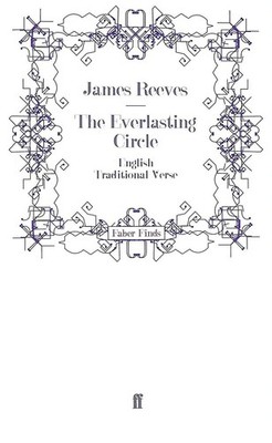 The Everlasting Circle: English Traditional Verse by Reeves, James
