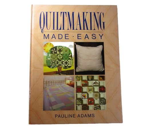 Quiltmaking Made Easy by Pauline Adams Hardcover 1990 Little Hills Press