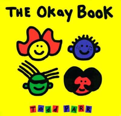 The Okay Book - Hardcover By Parr, Todd - GOOD
