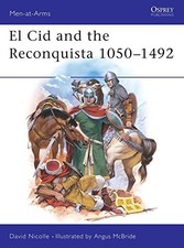 El Cid and the Reconquista. Warfare..., Nicolle, Dr Dav