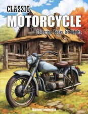 Classic Motorcycle: Colouring Books for Adults - A Collection of 50 Vintage Moto