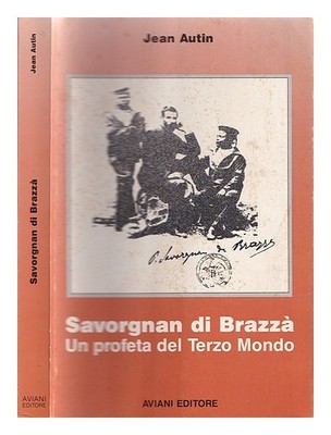 AUTIN, JEAN Savorgnan di Brazzé: Ein Prophet Der Dritten Welt 1985 Erste Ausgabe