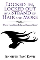 Jennifer 'Pam' Davis | Locked In, Locked Out By A Strand Of Hair And More | Buch