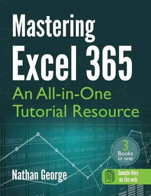 Mastering Excel 365 | An All-in-One Tutorial Resource | Nathan George | Buch