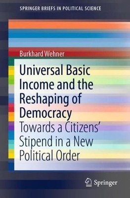 Universal Basic Income and the Reshaping of Democracy: Towards a Citizens' Stipe