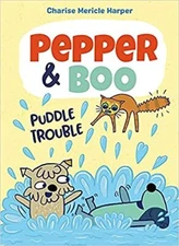 Pepper & Boo: Puddle Trouble (Pepper & Boo, 2) HARDCOVER 2021 by Charise Meri...