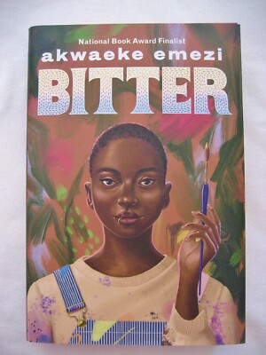 Bitter by Akwaeke Emezi 1st Ed. New 2022 Hardcover w D.J. 9780593309032