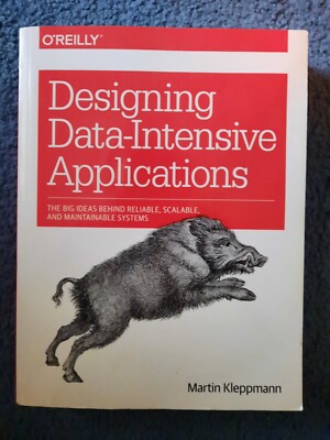 Designing Data-Intensive Applications: The Big Ideas Behind Reliable, Scalab...
