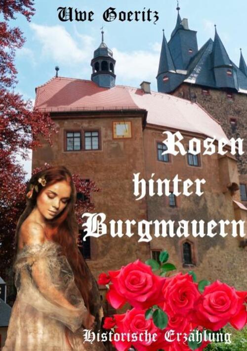 Thumbnail - Rosen Hinter Burgmauern Uwe Goeritz Taschenbuch Paperback 312 S.