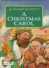 A Christmas Carol (Ladybird Classics) By Charles Dickens
