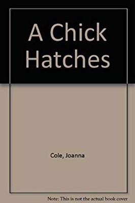 A Chick Hatches Library Binding Joanna Cole