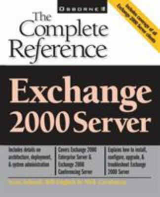 Exchange 2000 Server: The Complete Reference: By Scott Schnoll, Bill English,...