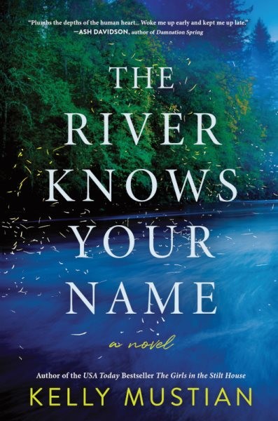 River Knows Your Name, Hardcover by Mustian, Kelly, Like New Used, Free shipp...