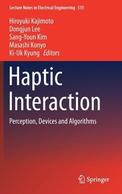Haptic Interaction: Perception, Devices and Algorithms by Hiroyuki Kajimoto: New