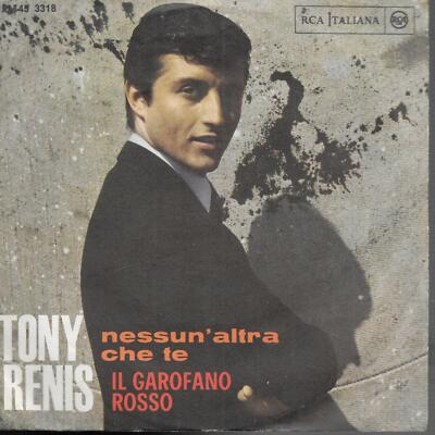 Tony Renis Nessun'Altra Che Te / Il Garofano Rosso Italian 45 7'' sgl Italy