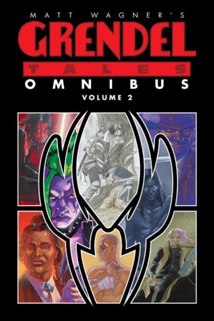 Matt Wagner's Grendel Tales Omnibus Volume 2 by Matt Wagner PAPERBACK