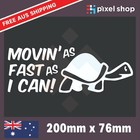 Moving as fast as I can turtle slow car window sticker funny JDM Vinyl Decal