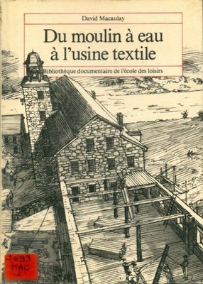 Von der Wassermühle zur Textilfabrik - David Macaulay - V2264233