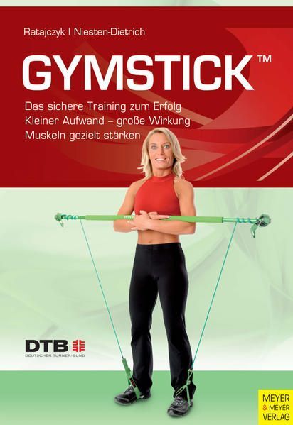 Gymstick: Das sichere Training zum Erfolg Gesine, Ratajczyk und Niesten-Dietrich - Gesine, Ratajczyk und Niesten-Dietrich Udo