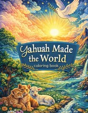 Yahuah Made the World: A Hebrew Roots Colorin...