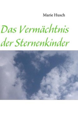 Das Vermächtnis der Sternenkinder, Marie Husch