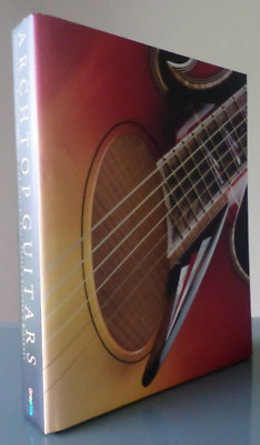 Archtop Guitars: The Journey from Cremona to New York - 2011 Hardcover - Pensa