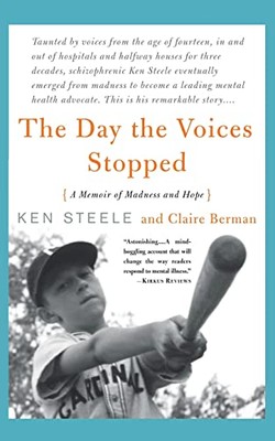 The Day The Voices Stopped: A Memoir of Madness and Hope