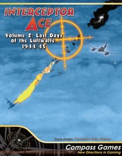 Compass Games: Interceptor Ace, Volume 2: Last Days of the