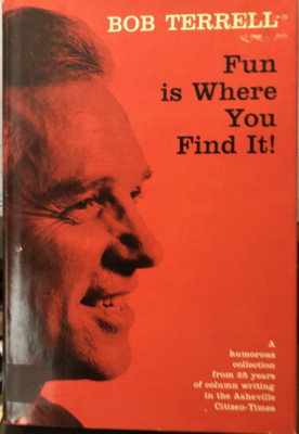 Fun Is Where You Find It by Bob Terrell HC/DJ SIGNED by AUTHOR 1975