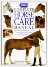 Complete Horse Care Manual: The Definitive Guide to Horse Care and Management (