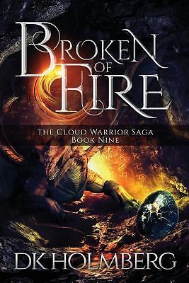 Broken of Fire by D. K. Holmberg (2017, Trade Paperback)