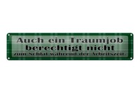 Blechschild Spruch 46X10 Cm Auch Ein Traumjob Berechtigt Nicht Zum Schlaf